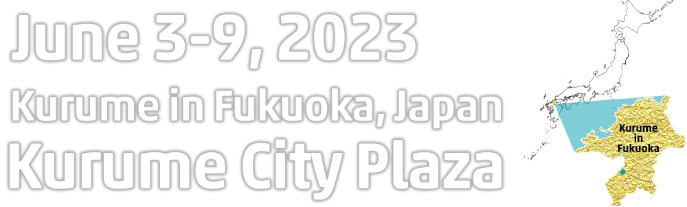 Kurume in Fufkuoka,JAPAN June 3-9, 2023